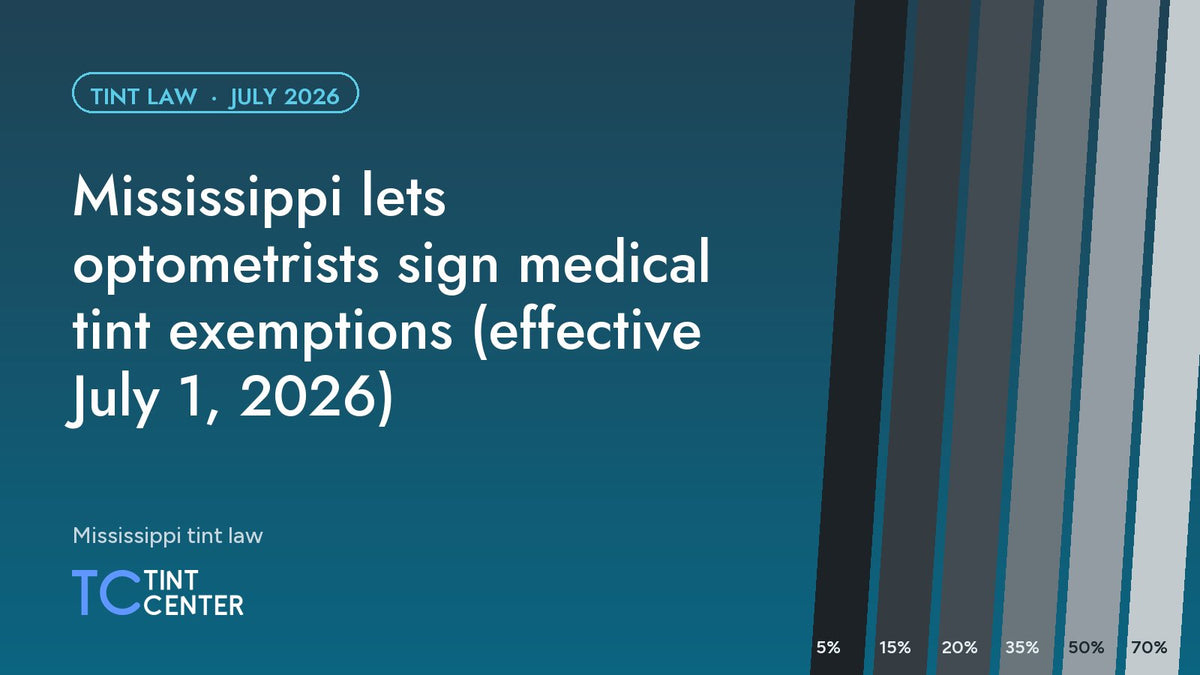 Mississippi lets optometrists sign medical tint exemptions (effective July 1, 2026)