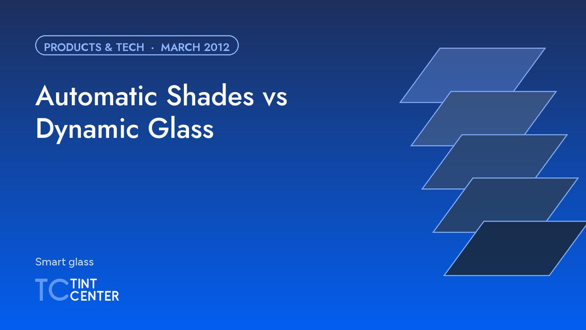 Automatic Shades vs Dynamic Glass