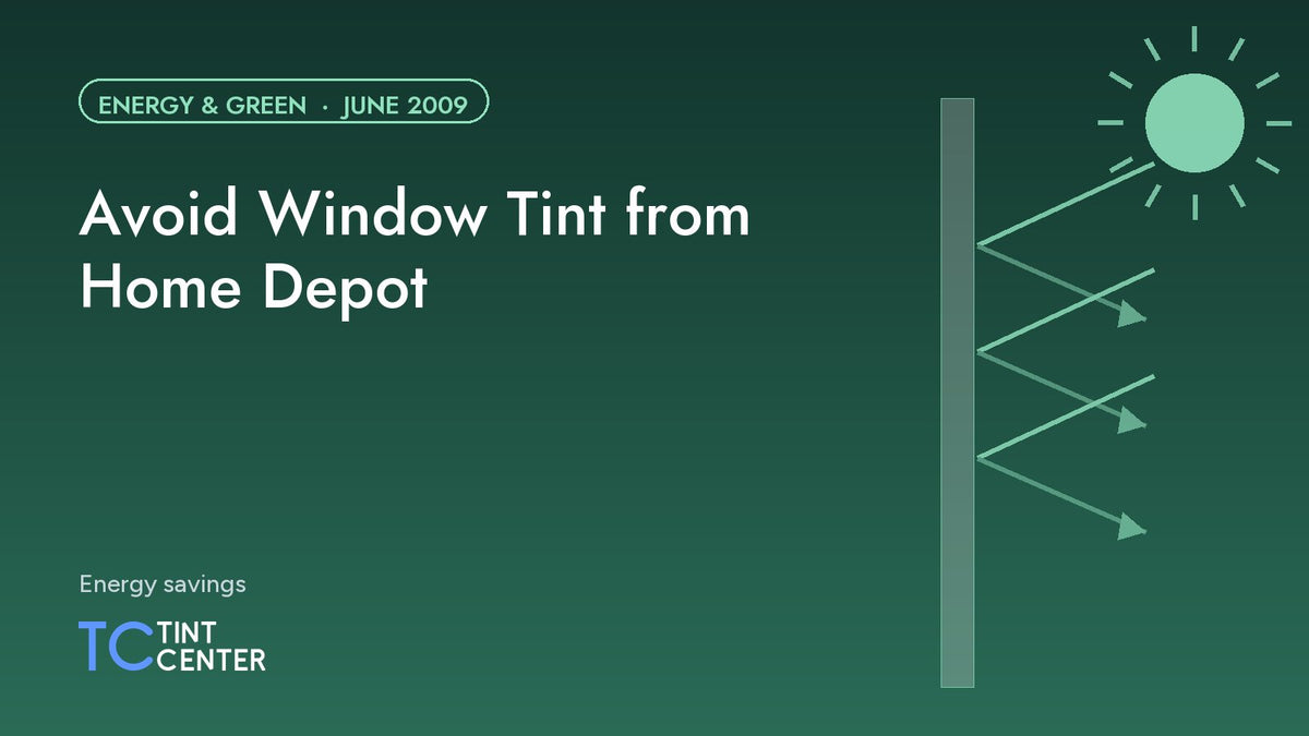 Avoid Window Tint from Home Depot