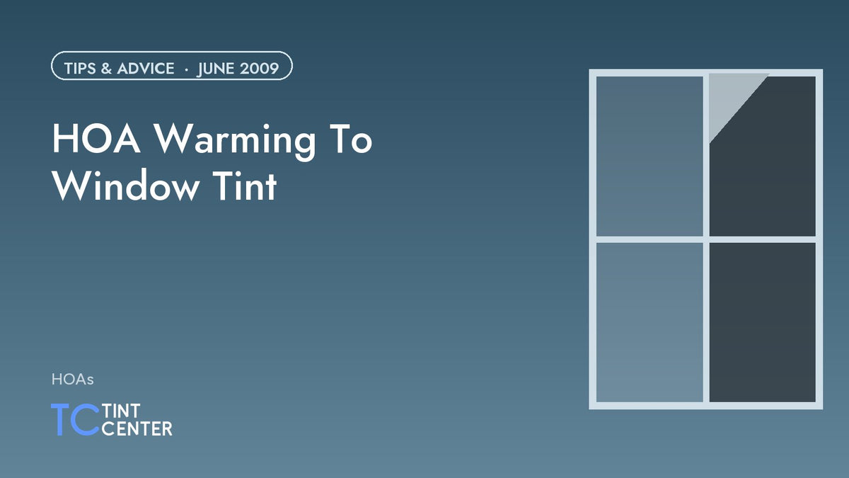HOA Warming To Window Tint
