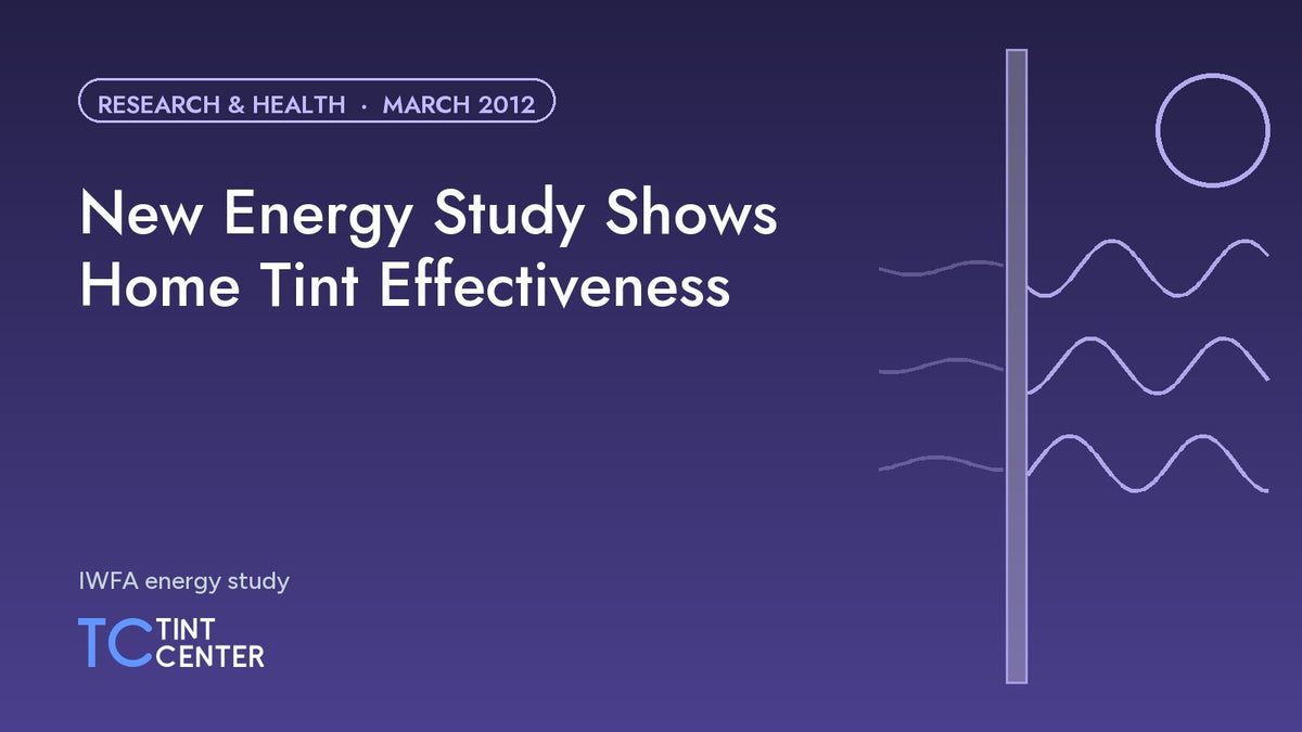 New Energy Study Shows Home Tint Effectiveness
