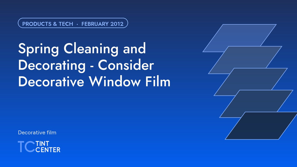 Spring Cleaning and Decorating - Consider Decorative Window Film
