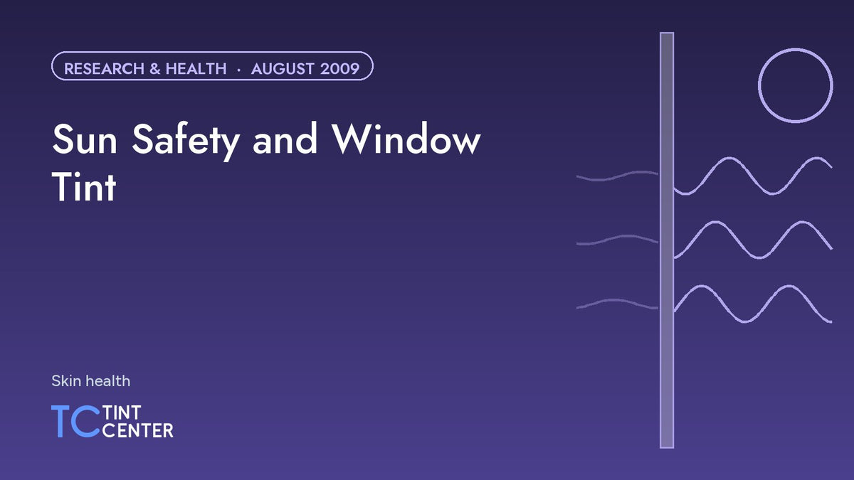 Sun Safety and Window Tint