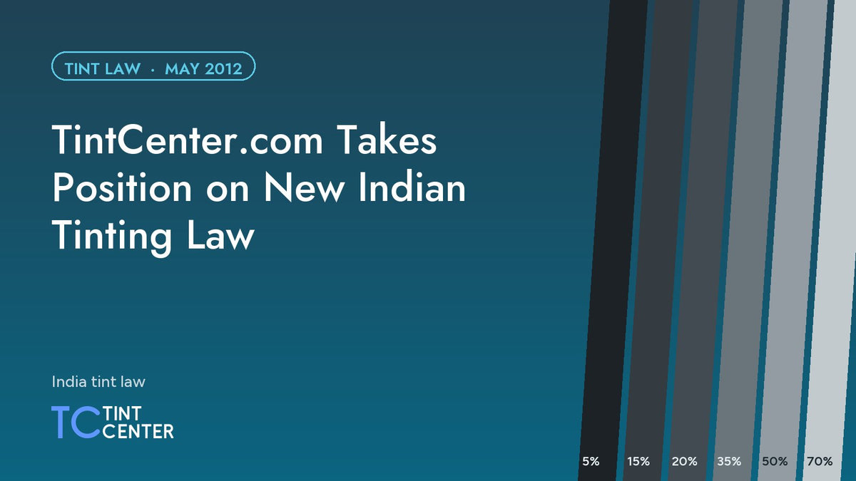TintCenter.com Takes Position on New Indian Tinting Law