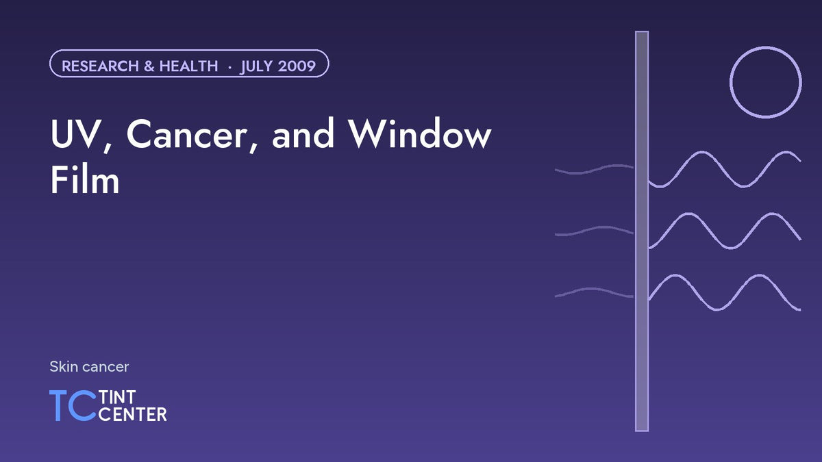 UV, Cancer, and Window Film