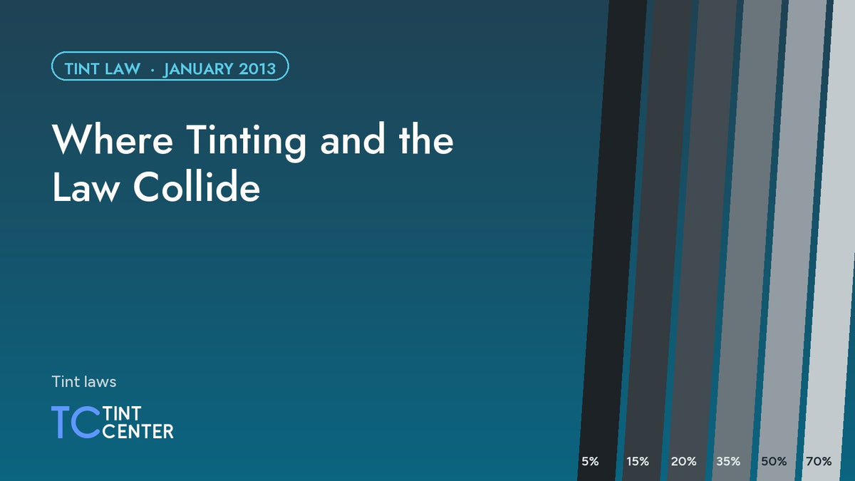 Where Tinting and the Law Collide