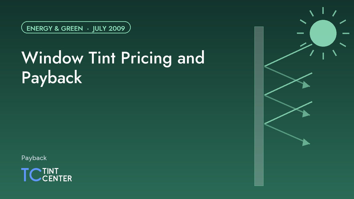 Window Tint Pricing and Payback
