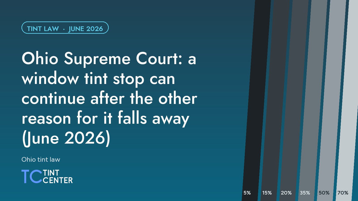 Ohio Supreme Court: a window tint stop can continue after the other reason for it falls away (June 2026)